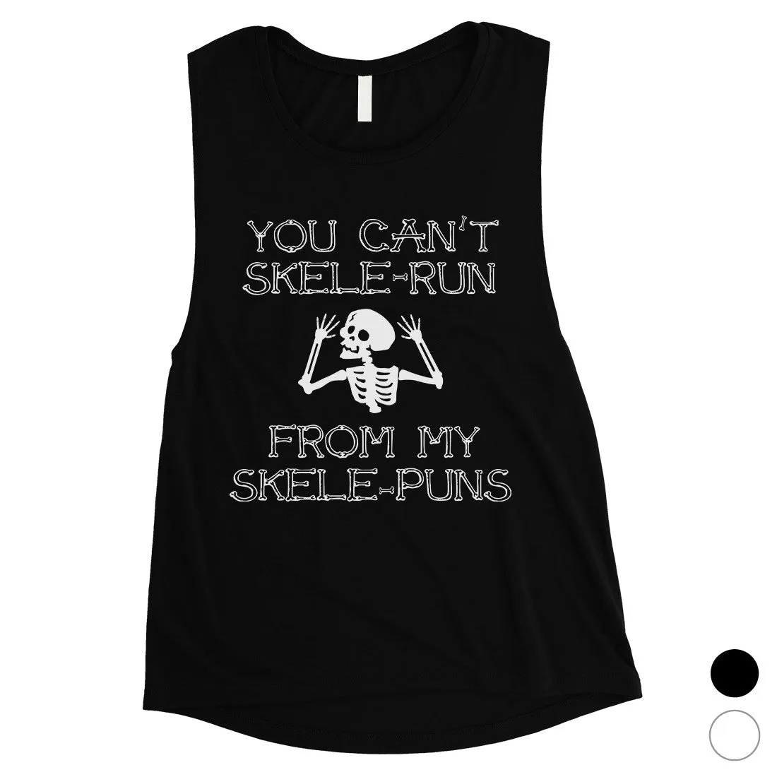 You Can't Skelerun From My Skelepuns Halloween Womens Muscle Shirt